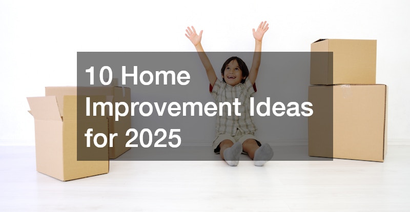 10 Home Improvement Ideas for 2025